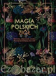 Magia polskich ziół, Patrycja Machałek